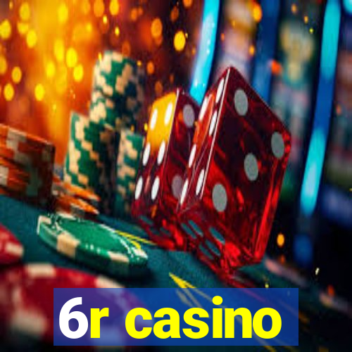 6r casino